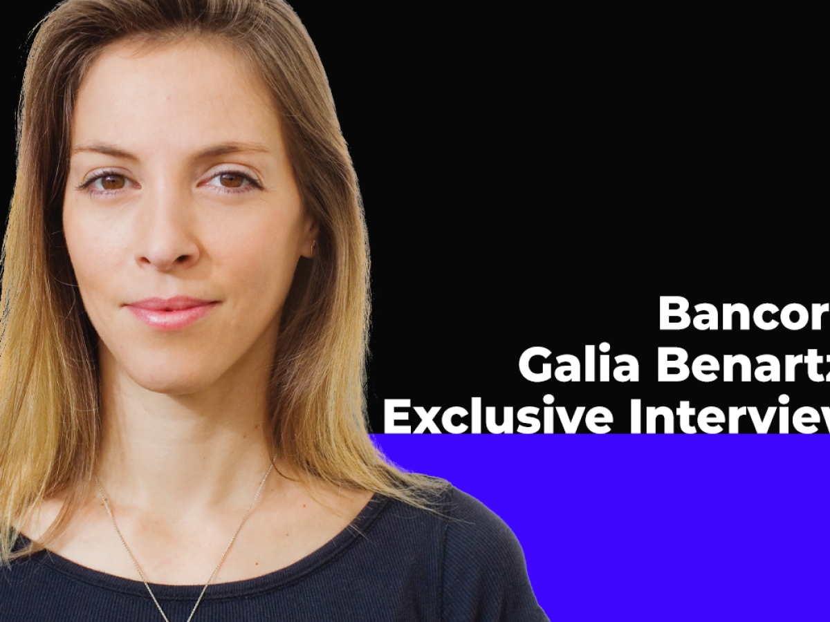 Exclusive Interview with Bancor’s Galia Benartzi on DeFi ...